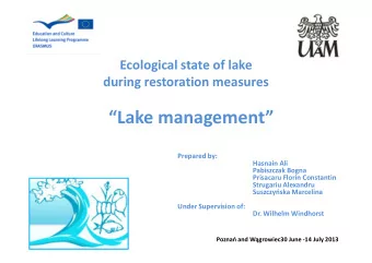 Lake management  Prepared by:  Hasnain Ali  Pabiszczak Bogna  Prisacaru Florin Constantin