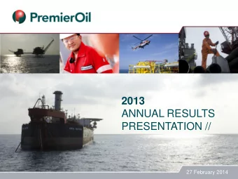 ANNUAL RESULTS  PRESENTATION //  27 February 2014  Forward looking statements  This presentation