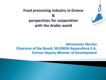 Chairman of the Board, SELONDA Aquaculture S.A.  Former Deputy Minister of Development  Number of