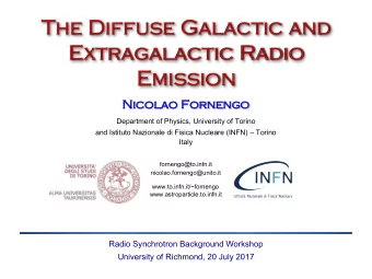 The Diffuse Galactic and  Extragalactic Radio  Emission  Nic  icol  olao F  o For  ornengo