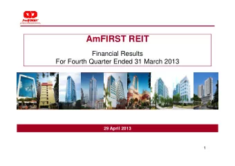 AmFIRST REIT  Financial Results  For Fourth Quarter Ended 31 March 2013  29 April 2013  1  Contents