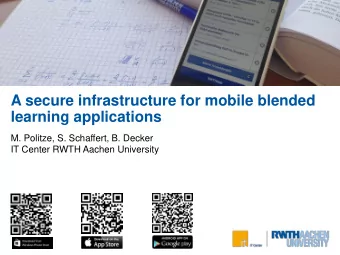 A secure infrastructure for mobile blended  learning applications  M. Politze, S. Schaffert, B.
