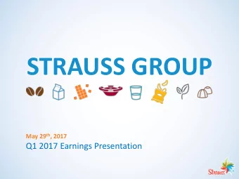 STRAUSS GROUP May 29 th , 2017 Q1 2017 Earnings Presentation  Disclaimer This presentation does not