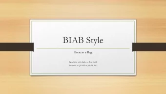 BIAB Style  Brew in a Bag  Larry Stein with thanks to Brad Smith  Presented to QUAFF on July 23,