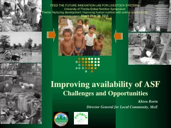 Improving availability of ASF  Challenges and Opportunities  Khieu Borin  Director General for