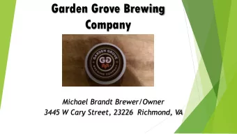 Garden Grove Brewing  Company  Michael Brandt Brewer/Owner  3445 W Cary Street, 23226  Richmond, VA