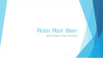 Rider Root Beer  Ehren Whigham &amp; Henry Gunderson  S  TEM Initiative Experience U S  ummer 2014