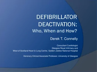 Derek T. Connelly  Consultant Cardiologist  Glasgow Royal Infirmary and  West of Scotland Heart