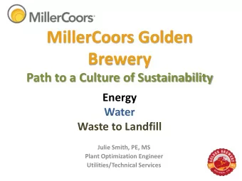 Brewery Path to a Culture of Sustainability .  Energy  Water  Waste to Landfill  Julie Smith, PE,