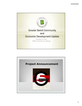 Greater Beloit  it Community  and  Econom  omic Development Update  December 14, 2016  GBEDCAnnual