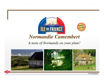 Normandie Camembert  A taste of Normandy on your plate!  07/19/2010  The Camembert Category The