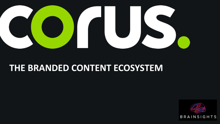 the branded content ecosystem our journey began in 2005