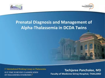 Alpha-Thalassemia in DCDA Twins  Tachjaree Panchalee, MD  Faculty of Medicine Siriraj Hospital,