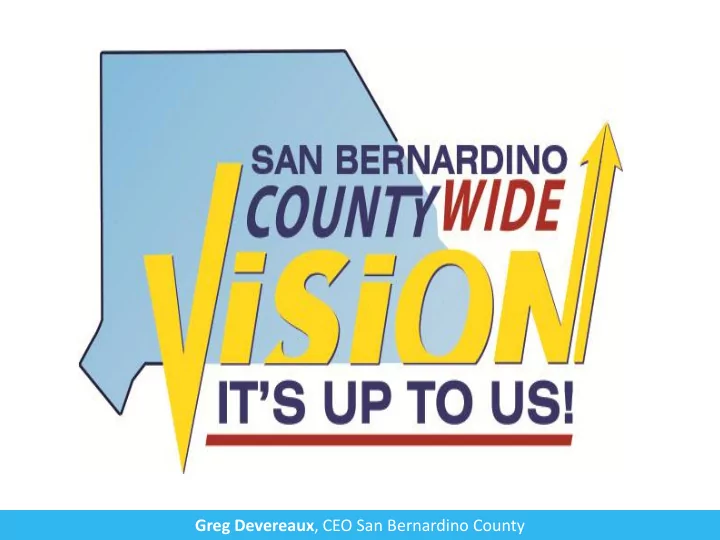 greg devereaux ceo san bernardino county