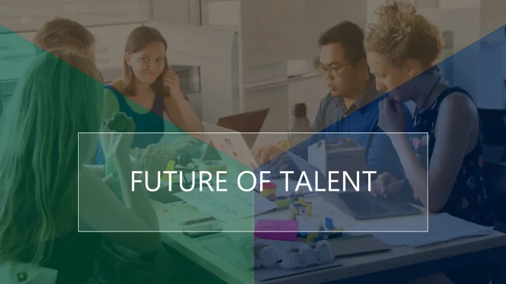 future of talent good morning thank you speakers