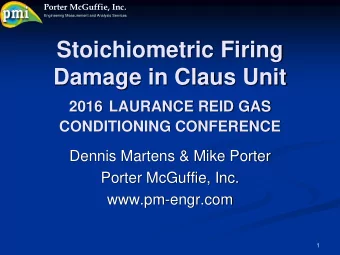 Stoichiometric Firing  Damage in Claus Unit  2016 LAURANCE REID GAS  CONDITIONING CONFERENCE