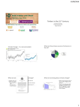 Timber in the 21 st Century  Dr Graham Ormondroyd  The BioComposites Centre  Bangor University
