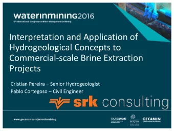 Commercial-scale Brine Extraction  Projects Cristian Pereira  Senior Hydrogeologist Pablo