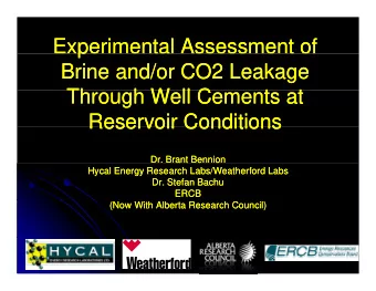 Experimental Assessment of  Experimental Assessment of  p  Brine and/or CO2 Leakage  Brine and/or