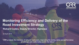 Monitoring Efficiency and Delivery of the  Road Investment Strategy  Richard Coates, Deputy