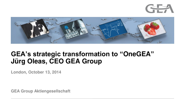 gea s strategic transformation to onegea