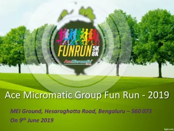 Ace Micromatic Group Fun Run - 2019 MEI Ground, Hesaraghatta Road, Bengaluru  560 073 On 9 th
