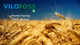 DLG Group  Vilofoss Group Vilofoss Group produces premixes and concentrates for all types of farm