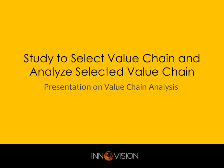 study to select value chain and