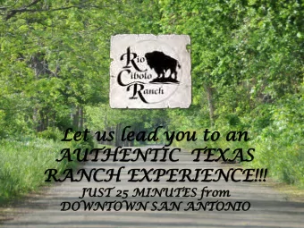 Let us l  s lea  ead  d you  ou t  to a  an  AUTH  THENT  NTIC  TE  TEXAS  RA  RANC  NCH E  EXPERI