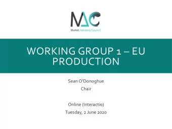 WORKING GROUP 1  EU  PRODUCTION Sean ODonoghue  Chair  Online (Interactio)  Tuesday, 2 June