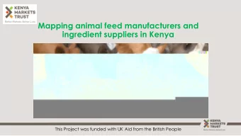 Mapping animal feed manufacturers and  ingredient suppliers in Kenya  This Project was funded with