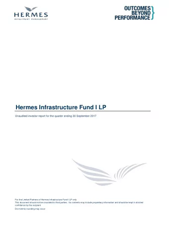 Hermes Infrastructure Fund I LP  Unaudited investor report for the quarter ending 30 September 2017