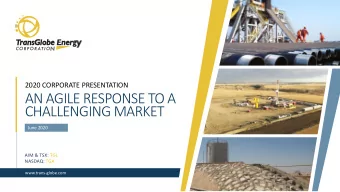 CHALLENGING MARKET  June 2020  AIM &amp; TSX: TGL  NASDAQ: TGA  www.trans-globe.com  CAUTIONARY