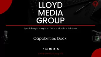 LLOYD  MEDIA  GROUP  Specializing In Integrated Communications Solutions  Capabilities Deck