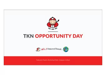 TKN OPPORTUNITY DAY  Taokaenoi Food &amp; Marketing Public Company Limited  PRESENTATION  AGENDA