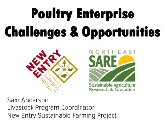 Poul  ultry En  y Enterp  erpri  rise  Chall  Challenges &amp;  &amp; Oppor  Opportu  tunities  Sam