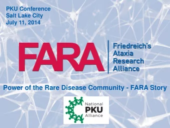 Power of the Rare Disease Community - FARA Story  What Friedreichs Ataxia (FA) is NOT!  Few