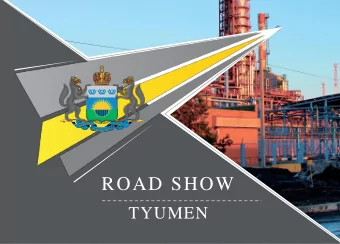 ROAD SHOW  TYUMEN What is the Tyumen Region?  The Tyumen region is the connecting link  The region