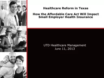 UTD Healthcare Management June 11, 2013  Rising Health Care Costs - The Familiar Challenge