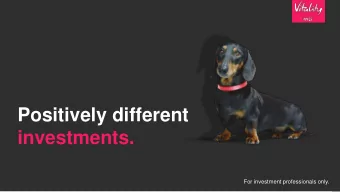 Positively different  investments.  For investment professionals only.  1  Learning Objectives  By