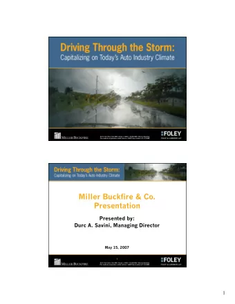 Miller Buckfire &amp; Co.  Presentation  Presented by:  Durc A. Savini, Managing Director  May 15,