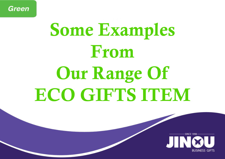 some examples from our range of eco gifts item