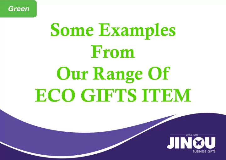 some examples from our range of eco gifts item