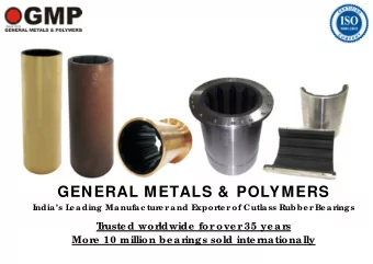GENERAL METALS &amp;  POLYMERS  Indias L  e ading Manufac tur  e r  and E  xpor  te r  of