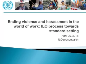 April 26, 2018  ILO presentation  International Labour Standards  Violence on the ILO agenda