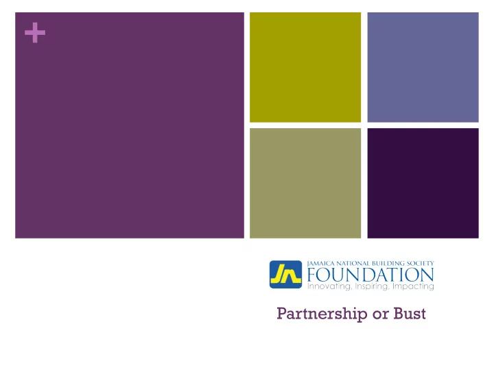 partnership or bust mission to develop and support