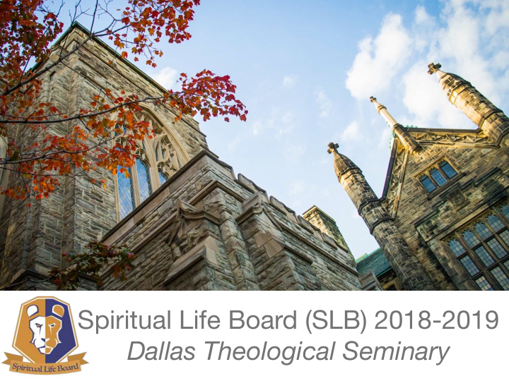 spiritual life board slb 2018 2019 dallas theological