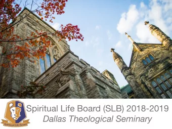 Spiritual Life Board (SLB) 2018-2019  Dallas Theological Seminary  Our Identity  Student group