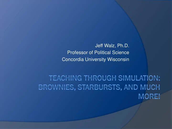 jeff walz ph d professor of political science concordia
