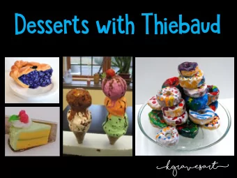 Desserts with Thiebaud  [kgravesart]  Inspiration:  Wayne Thiebaud (born  November 15, 1920) is  an